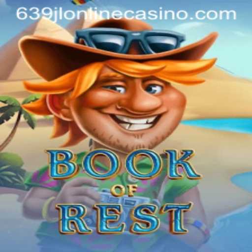 Exploring Book of Rest: A Dive into the Thrilling World of 639jl Online Casino