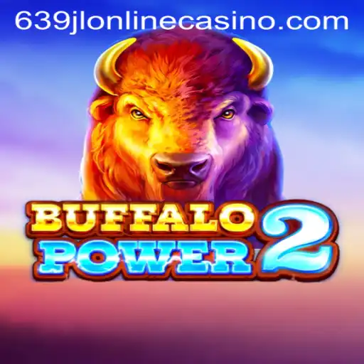 Discover the Thrills of BuffaloPower2 at 639jl Online Casino