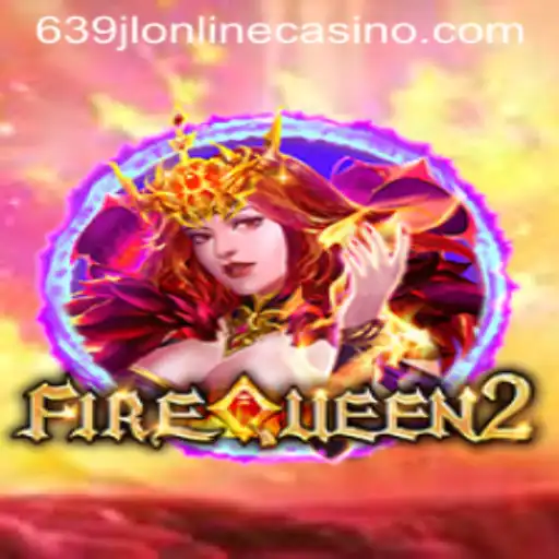 Discover the Thrilling Adventure of FireQueen2 at 639jl Online Casino