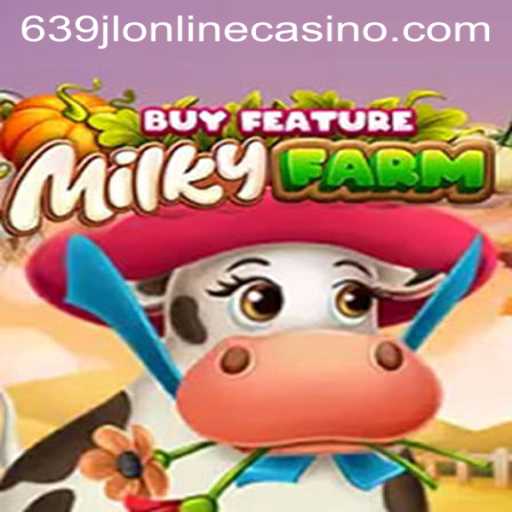 Exploring the Magical World of MilkyFarmBuyFeature: A 639jl Online Casino Game Experience