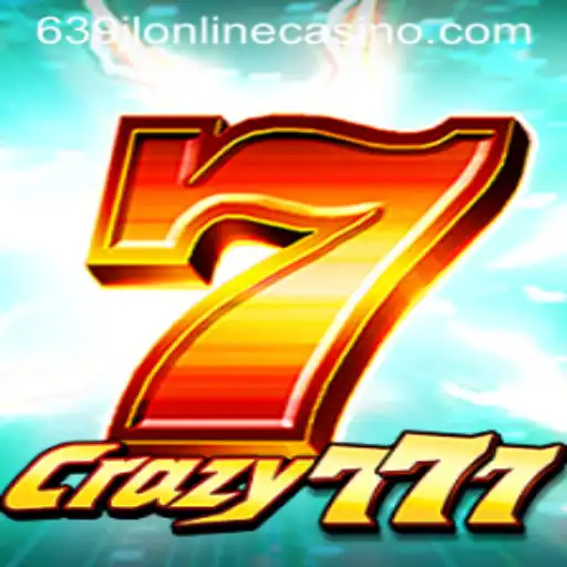 Exploring the Thrills of Crazy777 at 639jl Online Casino