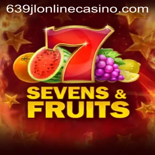 Dive into the World of SevensFruits at 639jl Online Casino