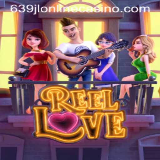 Exploring the Thrilling World of ReelLove at 639jl Online Casino