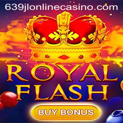 Discover the Thrills of RoyalFlashBuyBonus at 639jl Online Casino
